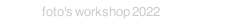 foto's workshop 2022